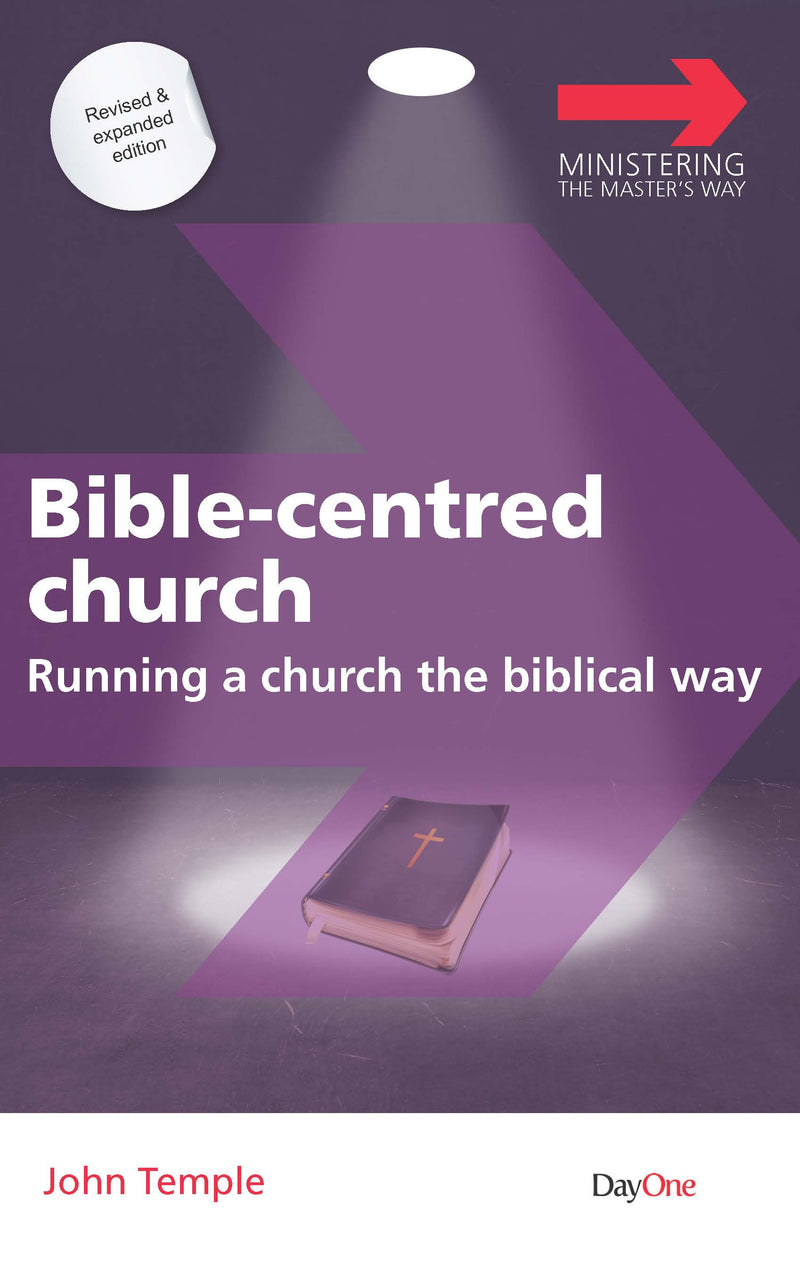 Bible Centred Church: Running a church the biblical way