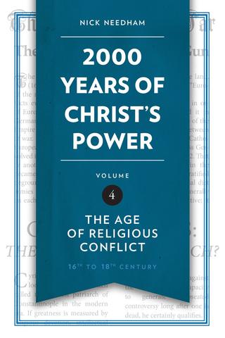 2000 Years of Christ's Power: The Age of Religious Conflict Bk 4
