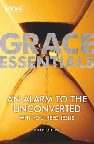 An Alarm to the Unconverted - Grace Essentials