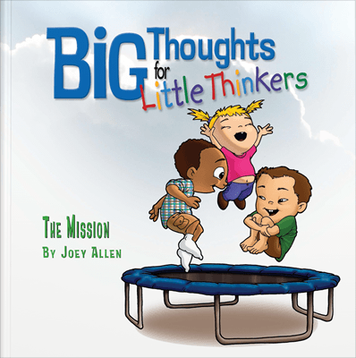 Big Thoughts: The Mission