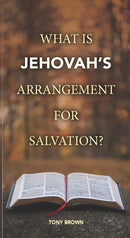 WHAT IS JEHOVAH’S ARRANGEMENT FOR SALVATION? Tract