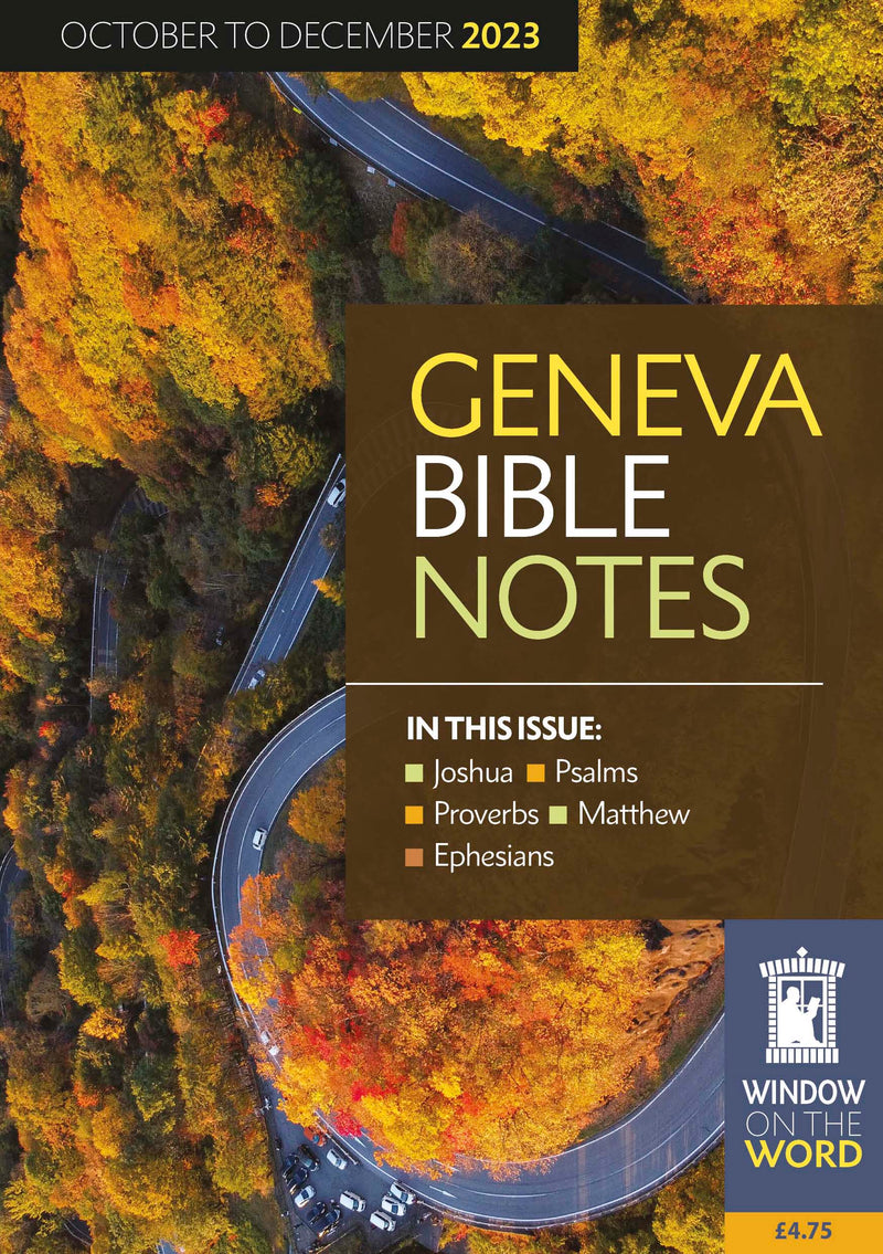 Geneva Bible Notes Oct - Dec 2023