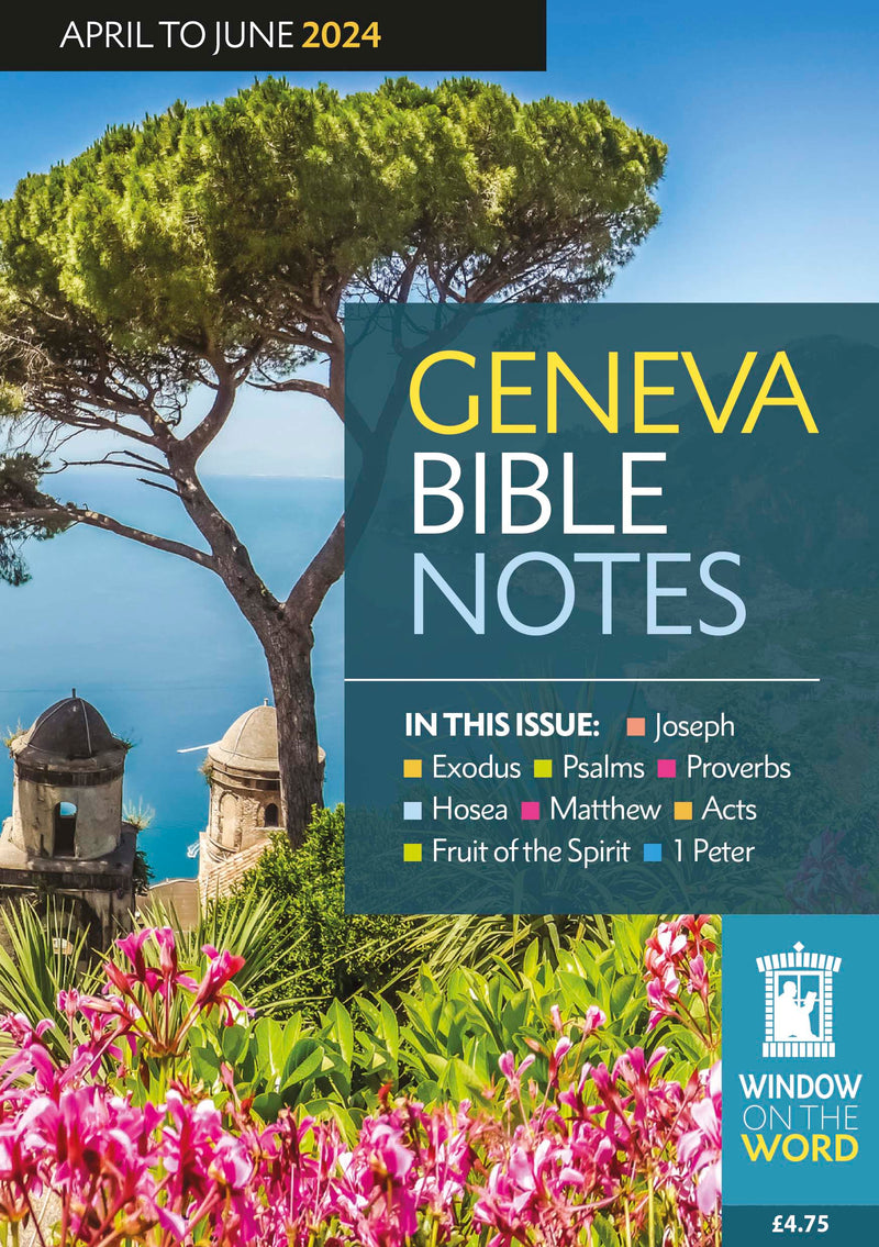 Geneva Bible Notes April - June 2024