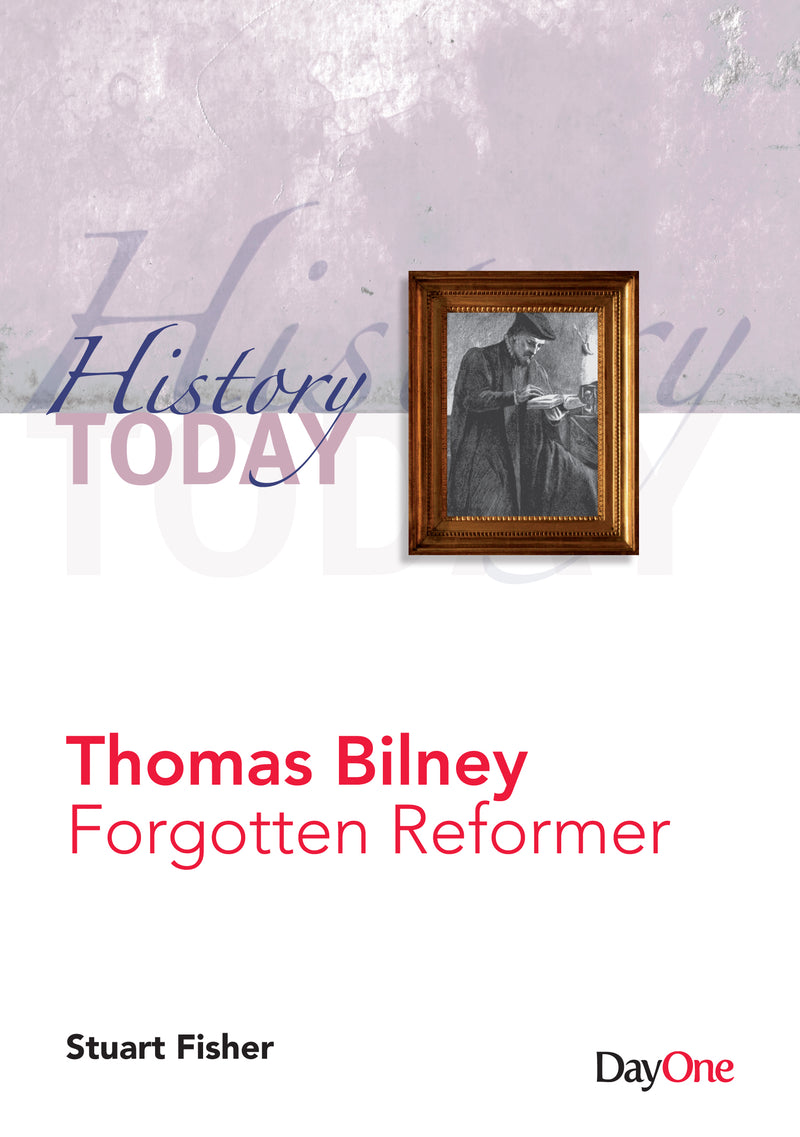 Thomas Bilney - Forgotten Reformer