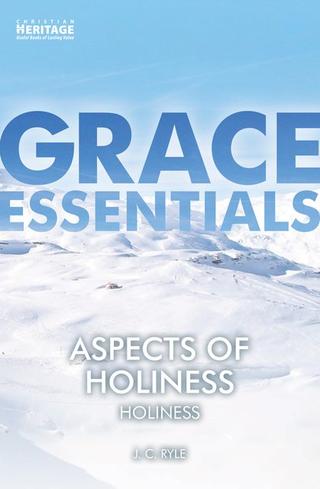 Aspects of Holiness - Grace Essentials