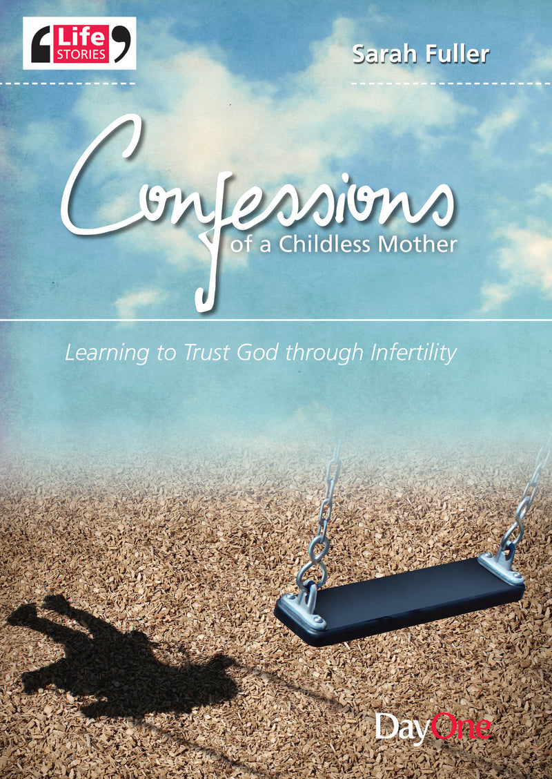 Confessions of a childless mother: Learning to trust God through infertility
