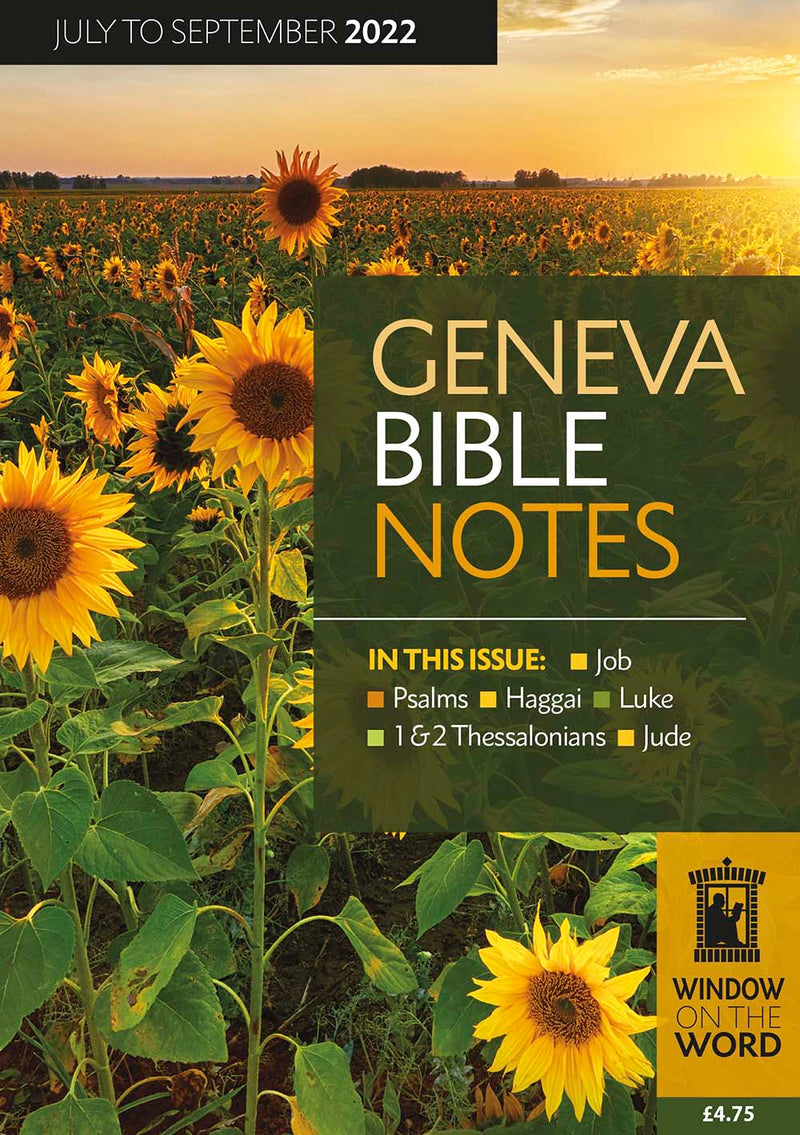 Geneva Bible Notes July - Sept 2022