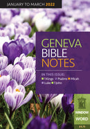 Geneva Bible Notes Jan-Mar 2022