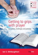 Getting to grips with prayer: Its realities, challenges and potential