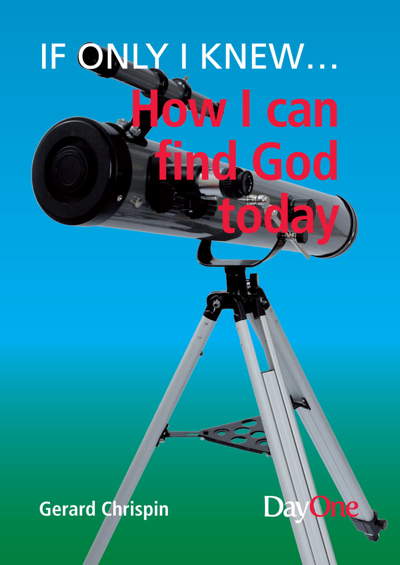 If only I knew... How can I find God today