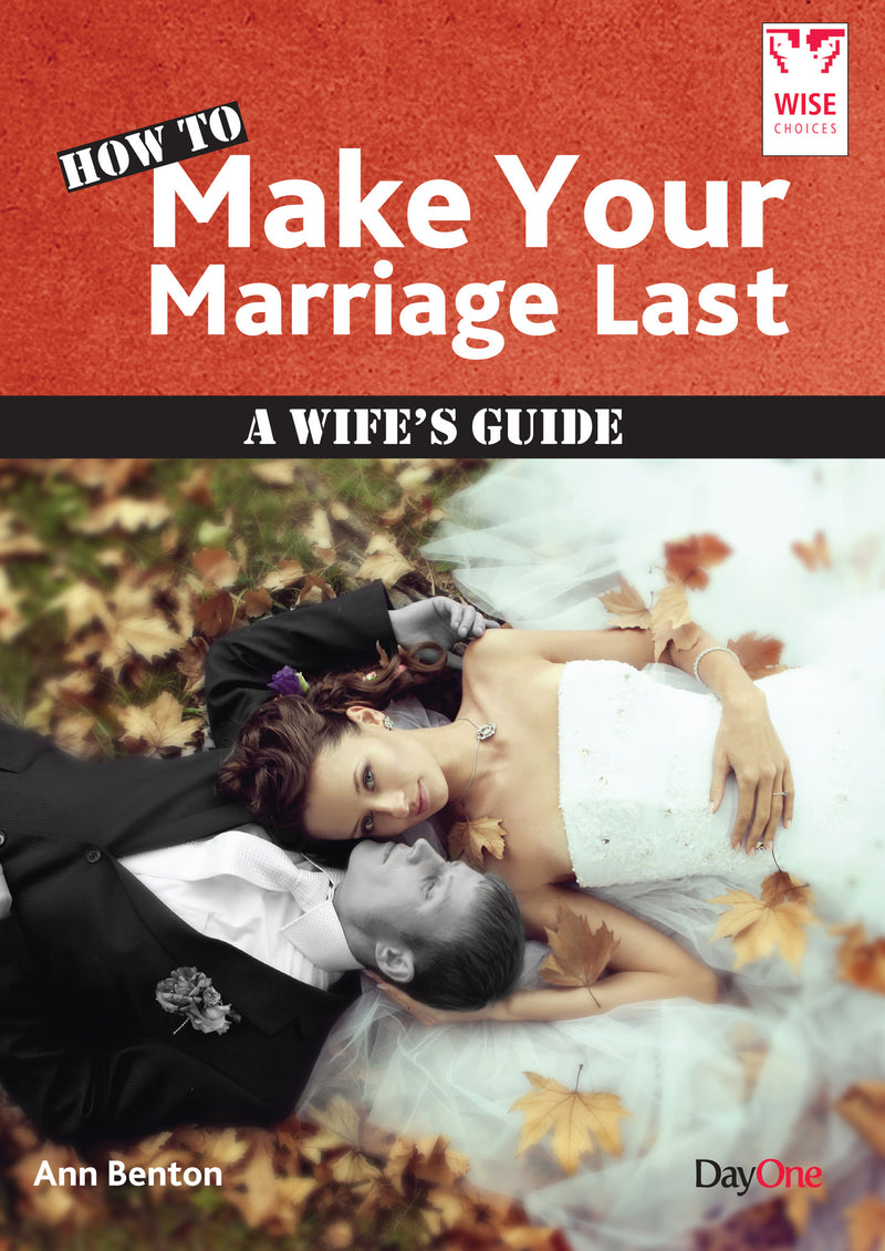 How to make your marriage last: A Wife’s Guide