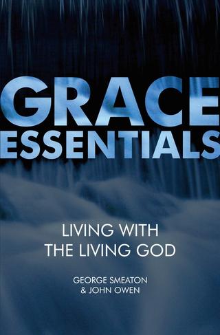 Living with the Living God - Grace Essentials