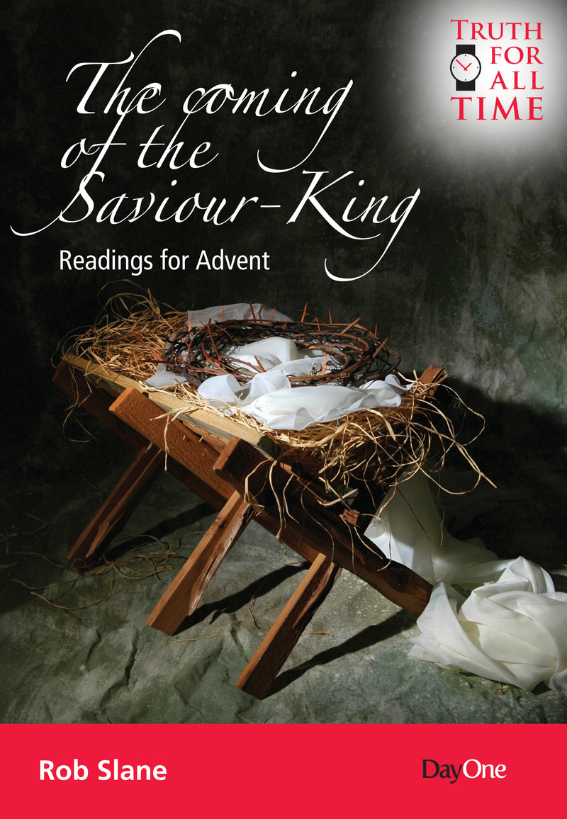 The coming of the Saviour King: Readings for Advent