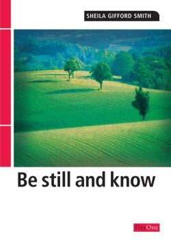 Be still and know