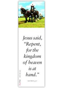 Jesus said: Repent, for the kingdom of heaven is at hand