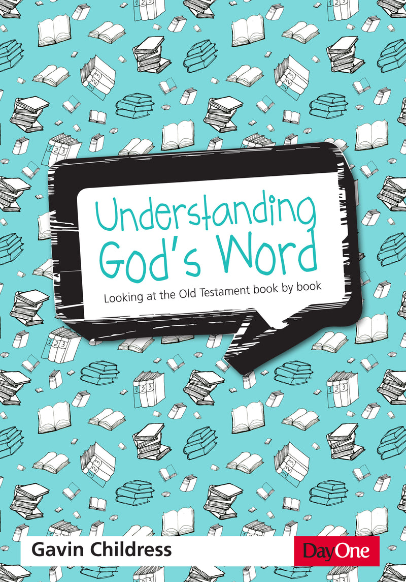 Understanding God’s Word: Looking at the Old Testament book by book